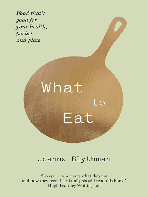 Title details for What to Eat by Joanna Blythman - Available
